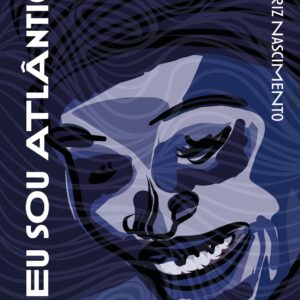 Eu sou atlântica: lugares e rotas de Beatriz Nascimento